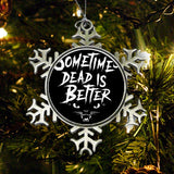 Sometimes Better - Ornament