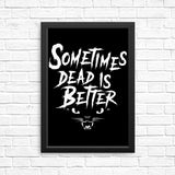 Sometimes Better - Posters & Prints