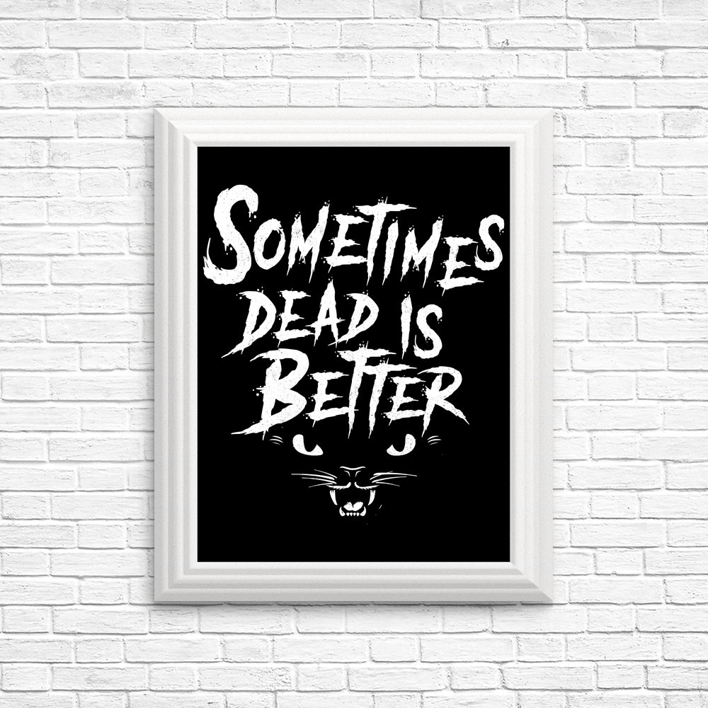 Sometimes Better - Posters & Prints