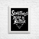 Sometimes Better - Posters & Prints