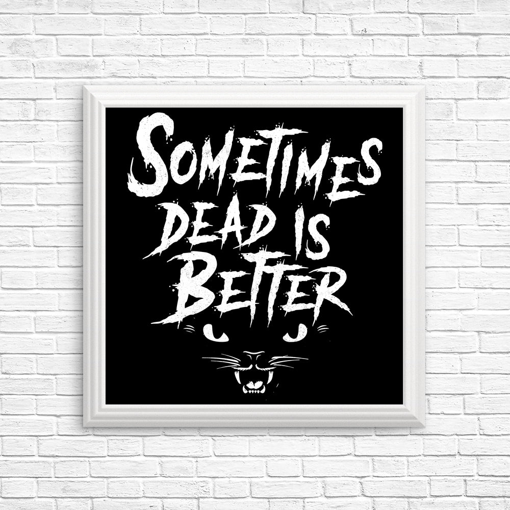 Sometimes Better - Posters & Prints