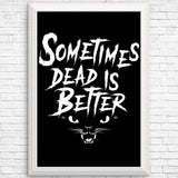 Sometimes Better - Posters & Prints