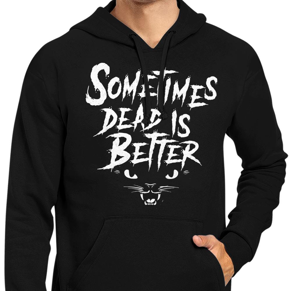 Sometimes Better - Hoodie