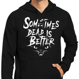 Sometimes Better - Hoodie