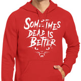 Sometimes Better - Hoodie