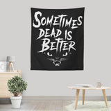 Sometimes Better - Wall Tapestry