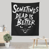 Sometimes Better - Wall Tapestry