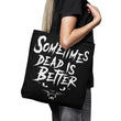 Sometimes Better - Tote Bag