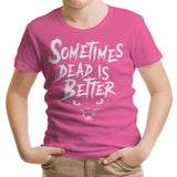 Sometimes Better - Youth Apparel