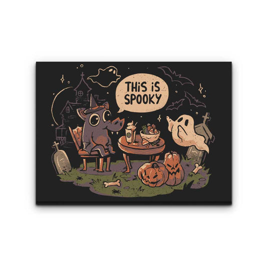 This is Spooky - Canvas Print