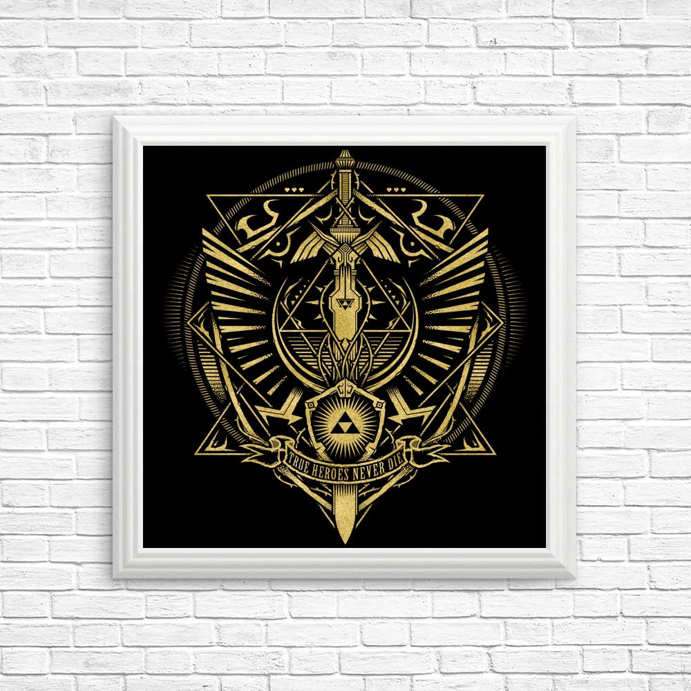 True Heroes Never Die (Gold) - Posters & Prints