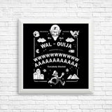 Wal-Ouija - Posters & Prints