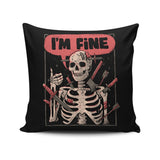 We're Fine - Throw Pillow