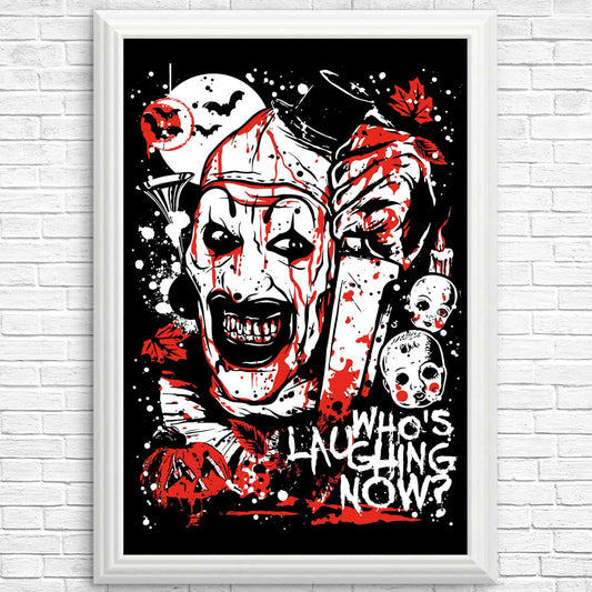 Who's Laughing Now - Posters & Prints