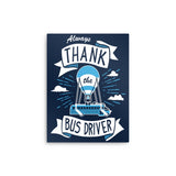 Always Thank the Bus Driver - Metal Print