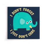 An Elephant Never Cares - Canvas Print