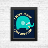 An Elephant Never Cares - Posters & Prints