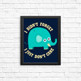 An Elephant Never Cares - Posters & Prints