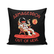 Armageddon Out of Here - Throw Pillow