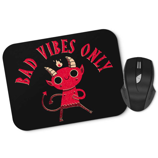 Bad Vibes Only - Mousepad