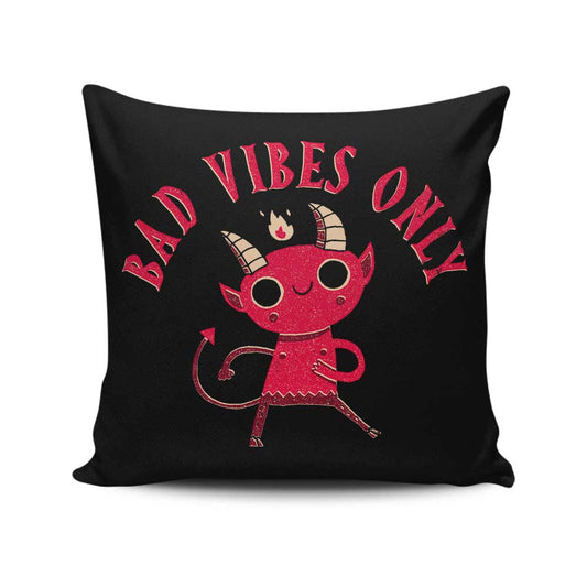 Bad Vibes Only - Throw Pillow