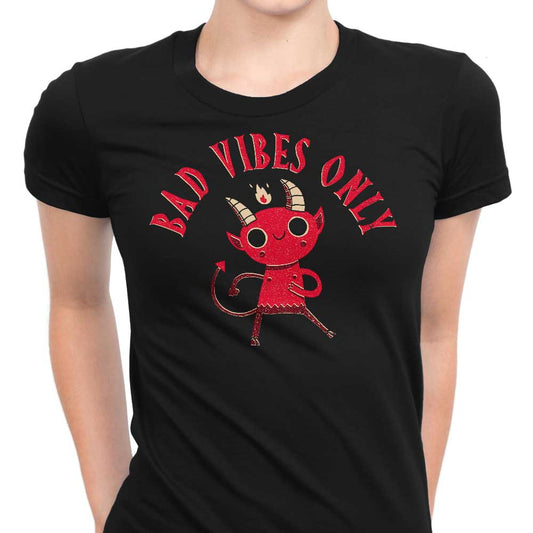 Bad Vibes Only - Women's Apparel