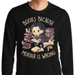 Books Over Murder - Long Sleeve T-Shirt