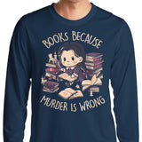 Books Over Murder - Long Sleeve T-Shirt