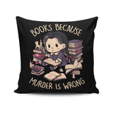 Books Over Murder - Throw Pillow