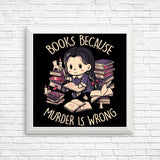 Books Over Murder - Posters & Prints