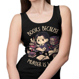 Books Over Murder - Tank Top