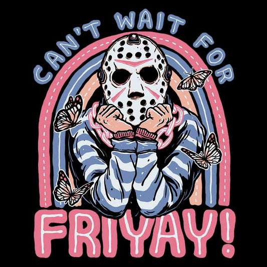 Can't Wait for Friyay - Long Sleeve T-Shirt