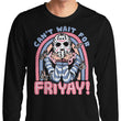 Can't Wait for Friyay - Long Sleeve T-Shirt