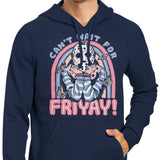 Can't Wait for Friyay - Hoodie