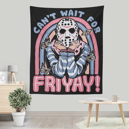 Can't Wait for Friyay - Wall Tapestry