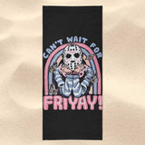 Can't Wait for Friyay - Towel