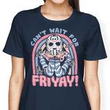 Can't Wait for Friyay - Women's Apparel