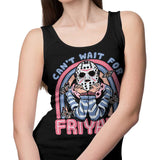 Can't Wait for Friyay - Tank Top