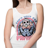 Can't Wait for Friyay - Tank Top