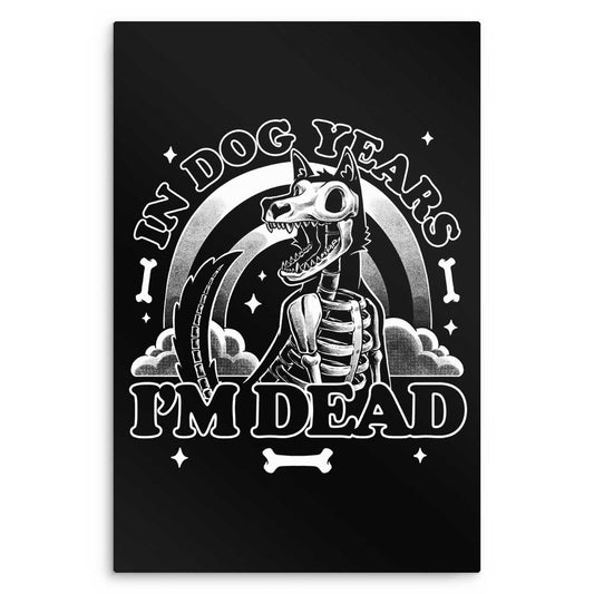 Dead in Dog Years - Metal Print