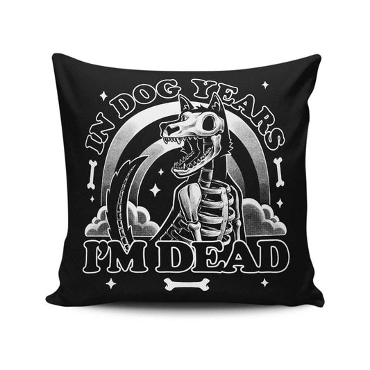 Dead in Dog Years - Throw Pillow