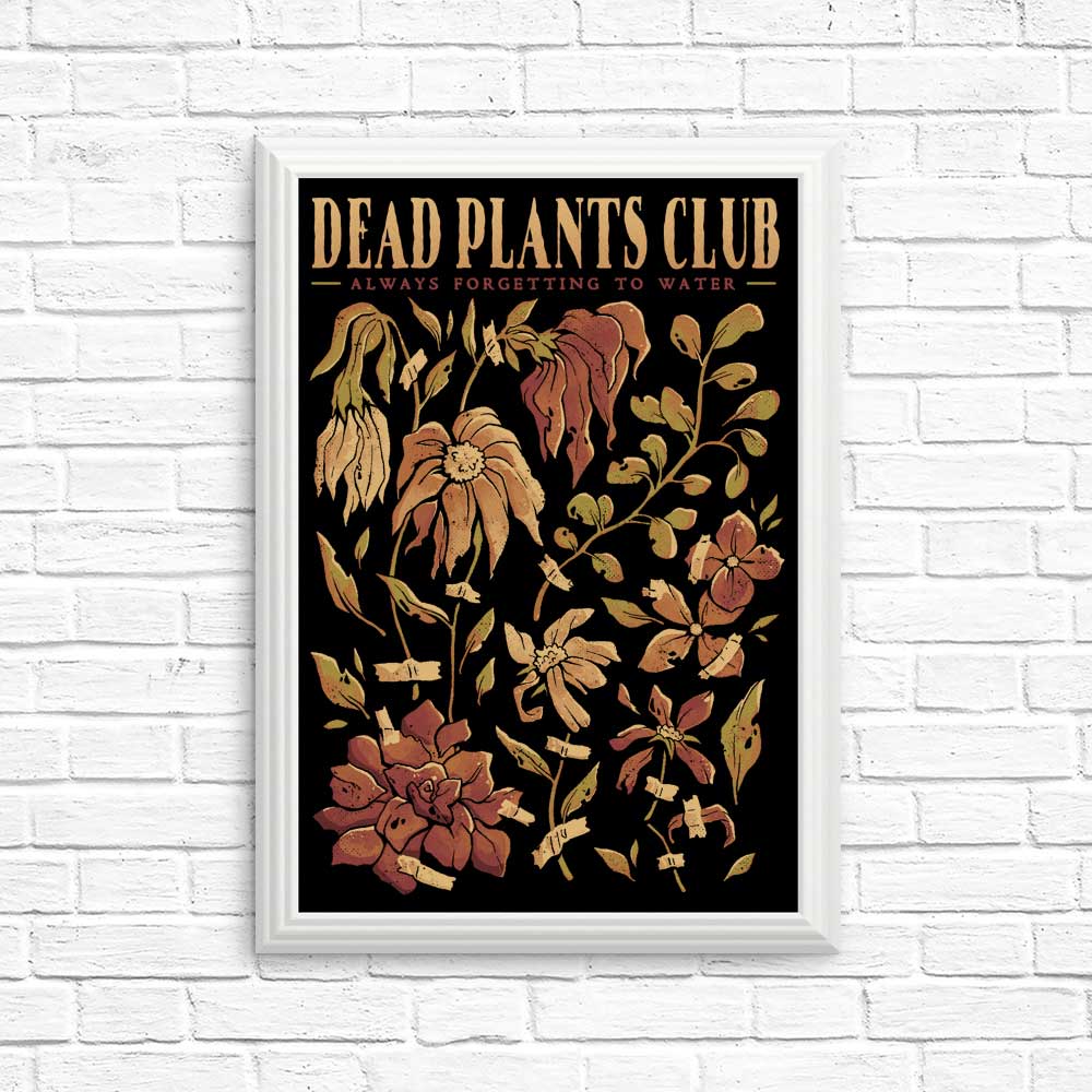 Dead Plants Club - Posters & Prints