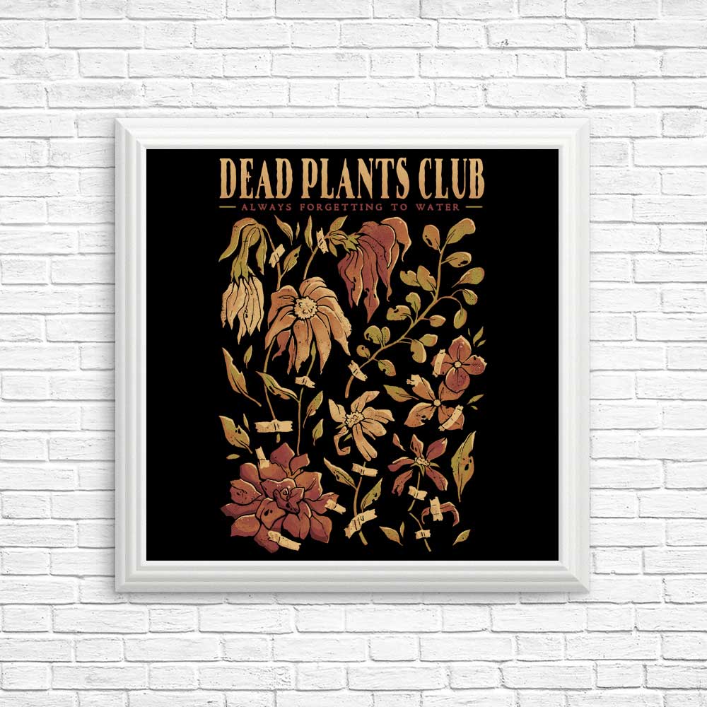 Dead Plants Club - Posters & Prints