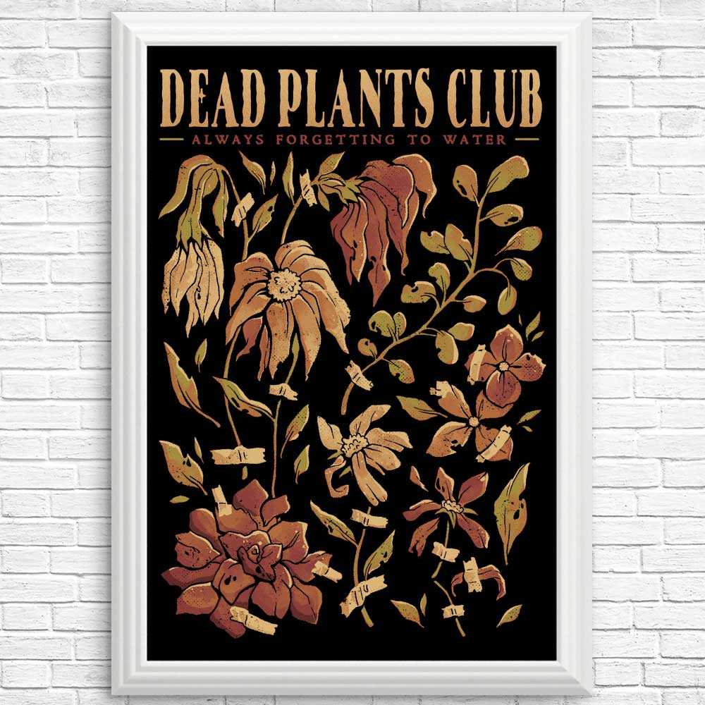 Dead Plants Club - Posters & Prints