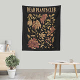 Dead Plants Club - Wall Tapestry