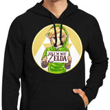 Dude, I'm Not Zelda - Hoodie