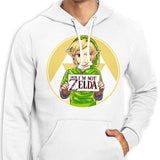 Dude, I'm Not Zelda - Hoodie