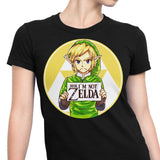 Dude, I'm Not Zelda - Women's Apparel