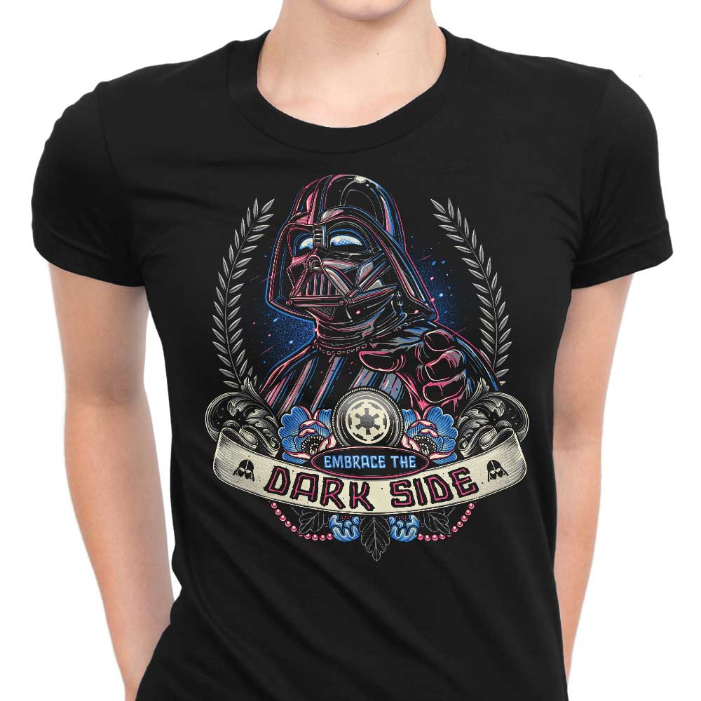 Embrace the Dark Side - Women's Apparel