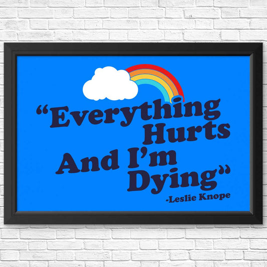 Everything Hurts - Posters & Prints